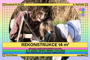 Festival PLÁCEK: REKONSTRUKCE 14m2 (premiéra)